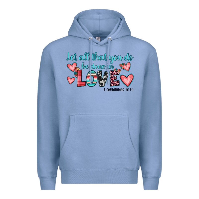 Let All That You Do Be Done In Love Premium Hoodie by JahusDesignShop | Teevron