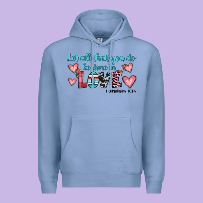 Let All That You Do Be Done In Love Premium Hoodie Designed By Jahusdesignshop