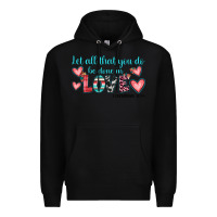 Black let all that you do be done in love Premium Hoodie - JahusDesignShop