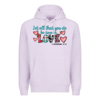 Lilac let all that you do be done in love Premium Hoodie - JahusDesignShop