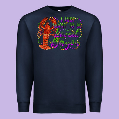I Just Want To Be Loved Bayou Premium Sweatshirt Designed By Ranaportraitstore