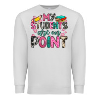Dove Grey my students are on point Premium Sweatshirt - Zillion Design Studio