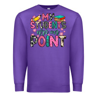 Purple my students are on point Premium Sweatshirt - Zillion Design Studio