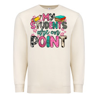 Sandshell my students are on point Premium Sweatshirt - Zillion Design Studio