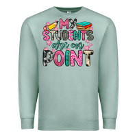 Seafoam my students are on point Premium Sweatshirt - Zillion Design Studio