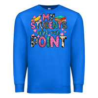 True Royal my students are on point Premium Sweatshirt - Zillion Design Studio