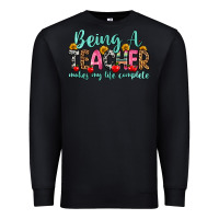 Black being a teacher makes my life complete Premium Sweatshirt - Zillion Design Studio