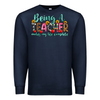 Navy being a teacher makes my life complete Premium Sweatshirt - Zillion Design Studio