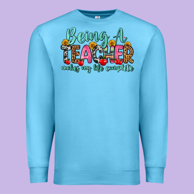 Being A Teacher Makes My Life Complete Premium Sweatshirt Designed By Zillion Design Studio