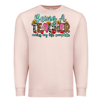 Pale Pink being a teacher makes my life complete Premium Sweatshirt - Zillion Design Studio