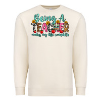 Sandshell being a teacher makes my life complete Premium Sweatshirt - Zillion Design Studio
