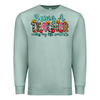 Seafoam being a teacher makes my life complete Premium Sweatshirt - Zillion Design Studio