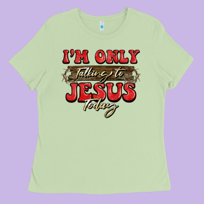 I'm Only Talking To Jesus Today Christmas Ladies Tee Designed By Barkaloodesign