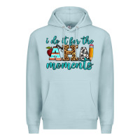 Blue Mist i do it for the aha moments Premium Hoodie - BundleAndBundleShop