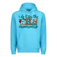 Ocean Blue i do it for the aha moments Premium Hoodie - BundleAndBundleShop