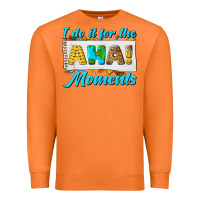 Carrot i do it for the aha moments Premium Sweatshirt - texasbilliewilder
