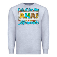 Heather Grey i do it for the aha moments Premium Sweatshirt - texasbilliewilder