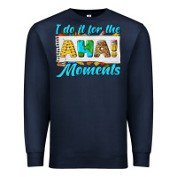 Navy i do it for the aha moments Premium Sweatshirt - texasbilliewilder