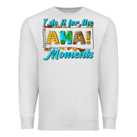 Oatmeal Heather i do it for the aha moments Premium Sweatshirt - texasbilliewilder