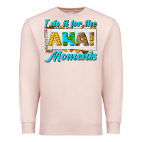 Pale Pink i do it for the aha moments Premium Sweatshirt - texasbilliewilder