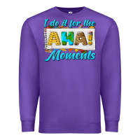 Purple i do it for the aha moments Premium Sweatshirt - texasbilliewilder