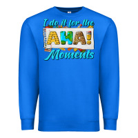 True Royal i do it for the aha moments Premium Sweatshirt - texasbilliewilder