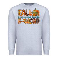 Heather Grey fall is my second favorite f word Premium Sweatshirt - Zillion Design Studio