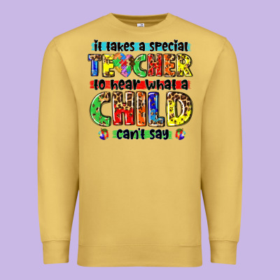 It Takes A Special Teacher To Hear What A Child Cant Say Tbw Premium Sweatshirt Designed By Texasbilliewilder