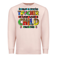 Pale Pink it takes a special teacher to hear what a child cant say tbw Premium Sweatshirt - texasbilliewilder