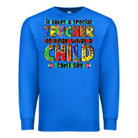 True Royal it takes a special teacher to hear what a child cant say tbw Premium Sweatshirt - texasbilliewilder