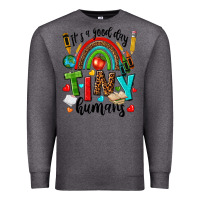 Charcoal Heather it s a good day tiny humans Premium Sweatshirt - texasbilliewilder