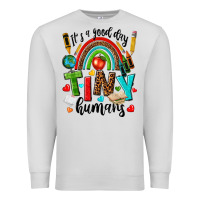 Dove Grey it s a good day tiny humans Premium Sweatshirt - texasbilliewilder
