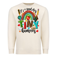 Sandshell it s a good day tiny humans Premium Sweatshirt - texasbilliewilder