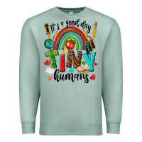 Seafoam it s a good day tiny humans Premium Sweatshirt - texasbilliewilder