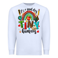 White it s a good day tiny humans Premium Sweatshirt - texasbilliewilder
