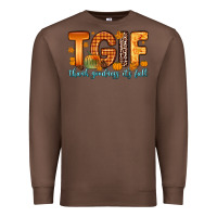 Chestnut tgif thank goodness it s fall Premium Sweatshirt - Zillion Design Studio