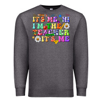 Charcoal Heather its me hi im the teacher its me Premium Sweatshirt - texasbilliewilder