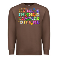 Chestnut its me hi im the teacher its me Premium Sweatshirt - texasbilliewilder