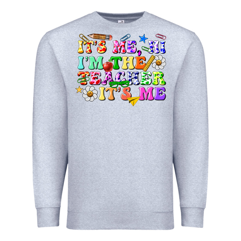 Its Me Hi Im The Teacher Its Me Premium Sweatshirt by texasbilliewilder | Teevron