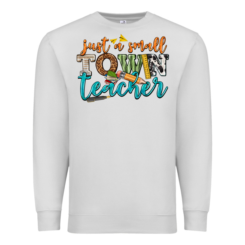 Just A Small Town Teacher Premium Sweatshirt by texasbilliewilder | Teevron