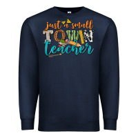 Navy just a small town teacher Premium Sweatshirt - texasbilliewilder