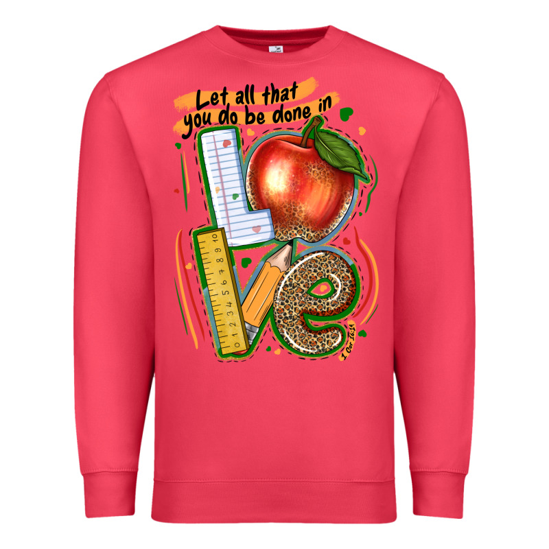 Let All That You Do Be Done In Love Premium Sweatshirt by texasbilliewilder | Teevron