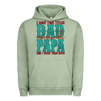 Pigment Oil Green i have two titles dad and papa and i rock them both Urban Hoodie - Artiststas