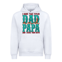 White i have two titles dad and papa and i rock them both Urban Hoodie - Artiststas