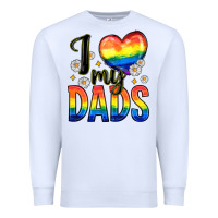 I Love My Dads Premium Sweatshirt | Teevron