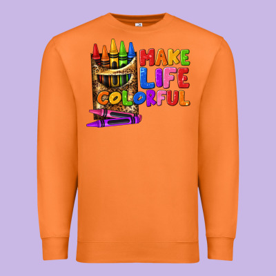 Make Life Colorful Premium Sweatshirt Designed By Texasbilliewilder