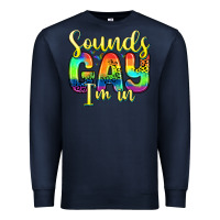 Navy sounds gay i m in Premium Sweatshirt - Zillion Design Studio