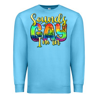 Ocean Blue sounds gay i m in Premium Sweatshirt - Zillion Design Studio