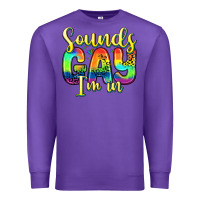 Purple sounds gay i m in Premium Sweatshirt - Zillion Design Studio
