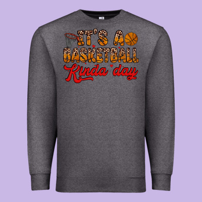 It S A Basketball Kinda Day Premium Sweatshirt Designed By Zillion Design Studio